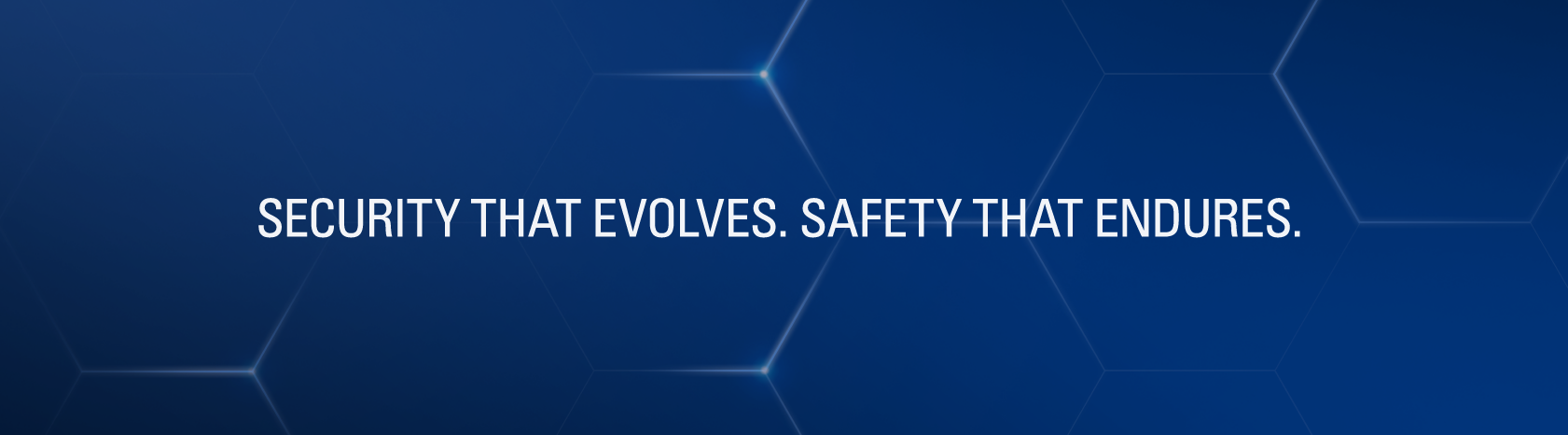 Security that evolves. Safety that endures.